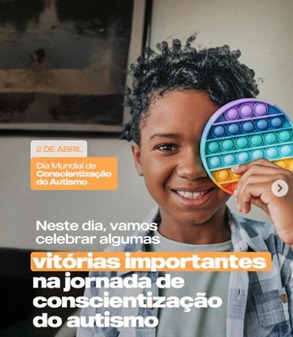 ABRIL: Um mês para ampliar a jornada de conscientização do autismo